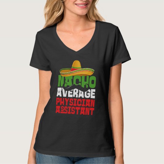 T-shirt Nacho Average Physician Assistant Cinco De Mayo Fi (Devant)