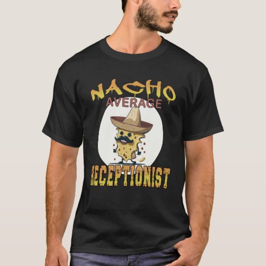 T-shirt Nacho Average Receptionist worker appreciation wee (Devant)
