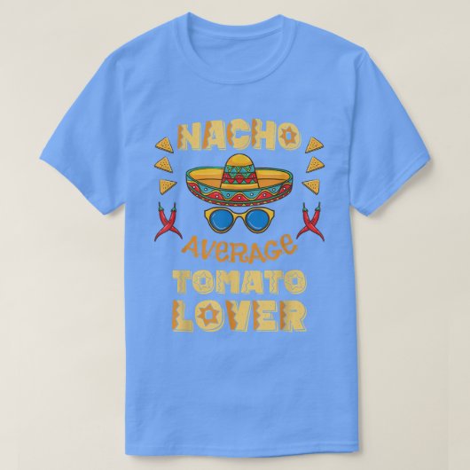 T-shirt Nacho Average Tomato Lover Cinco De Mayo (Design devant)
