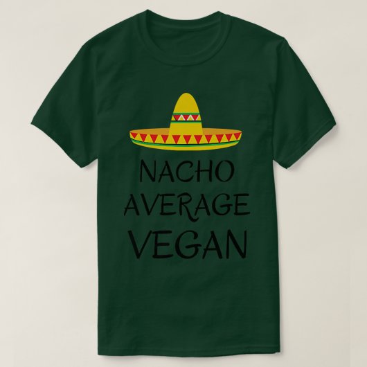 T-shirt Nacho average vegan vegetarian humor funny  (Design devant)