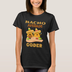 T-shirt Nacho Coder Ordinateur Codeur Moyen Geek Nerdy