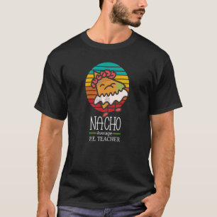 T-shirt Nacho Enseignant P E Moyen