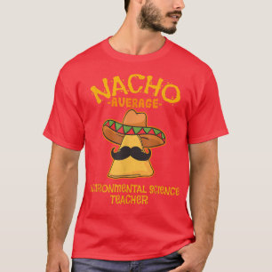 T-shirt Nacho Enseignant scientifique De l'environnement m