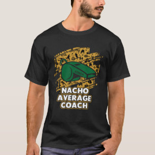T-shirt Nacho Entraîneur Humour Mentor Entraîneur