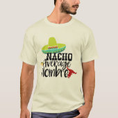 T-shirt Nacho Hombre Moyenne Funny Slogan Graphique (Devant)