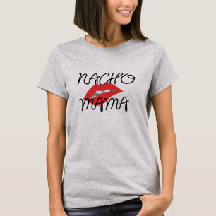 T-shirt Nacho Mama Texmex Funny petite amie Nacho Shirt