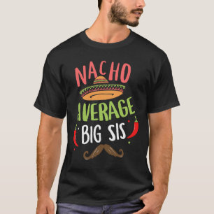 T-shirt Nacho Moyen Big Sis Mexicain Mustache Cinco De Ma