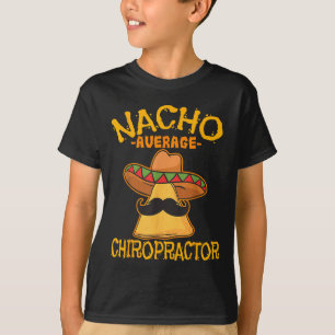 T-shirt Nacho Moyenne Chiropraticien Mexicain Cinco De May