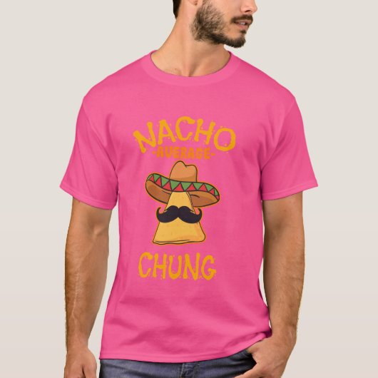 T-shirt Nacho Moyenne Chung Nom Personnalisé Drôle Taco (Devant)
