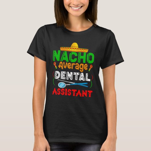 T-shirt Nacho Moyenne Dental Assistant Famille Corresponda (Devant)