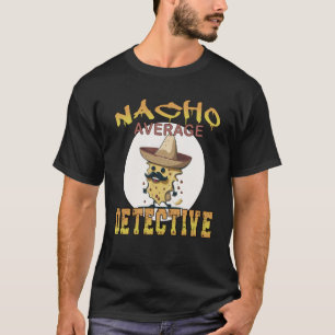 T-shirt Nacho Moyenne des détectives semaine d'appréciatio