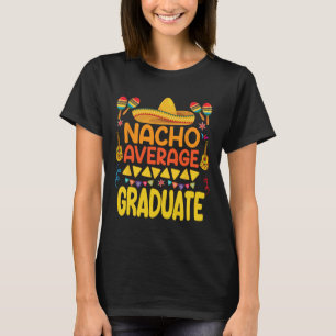 T-shirt Nacho Moyenne des diplômés Funny Mexicaine Fiesta 
