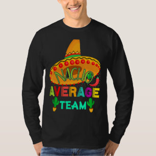 T-shirt Nacho Moyenne Équipe Cinco De Mayo Parti Mexo