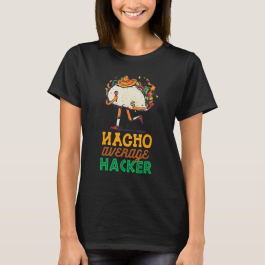T-shirt Nacho Moyenne Hacker Fiesta Mexico Happy Cinco De (Devant)