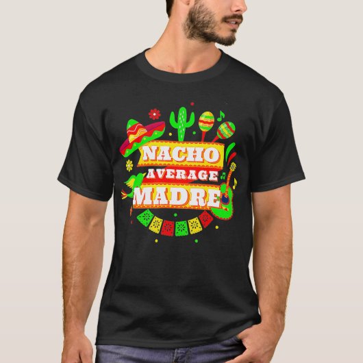 T-shirt Nacho Moyenne Madre Mère Cinco De Mayo (Devant)