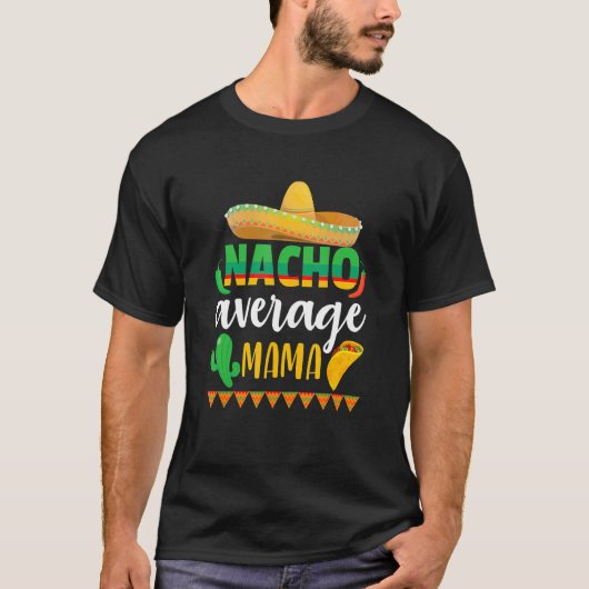 T-shirt Nacho Moyenne Mama Cinco De Mayo Tradition Mexicai (Devant)