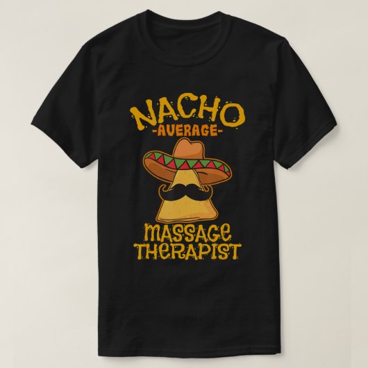 T-shirt Nacho Moyenne Massage herapiste Masseuse Cinco de (Design devant)