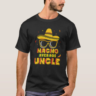 T-shirt Nacho Moyenne Oncle Cinco De Mayo Cadeau Hommes So