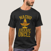 T-shirt Nacho Moyenne Oncle Funny Uncle Cadeau (Devant)