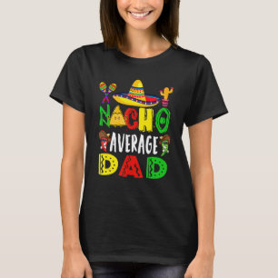 T-shirt Nacho Moyenne Papa Drôle Mexicain Sombrero Cinco D