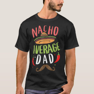 T-shirt Nacho Moyenne Papa Mexicain Papa Cinco de Mayo Fat