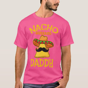 T-shirt Nacho Moyenne Papa Mexicain Plat Père Cinco De M
