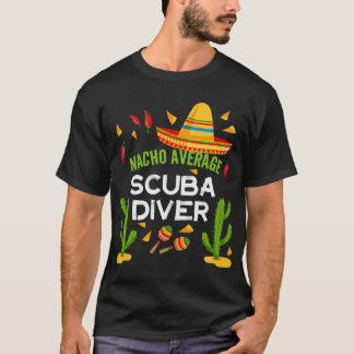 T-shirt Nacho Moyenne Scuba Diver Cinco De Mayo ami