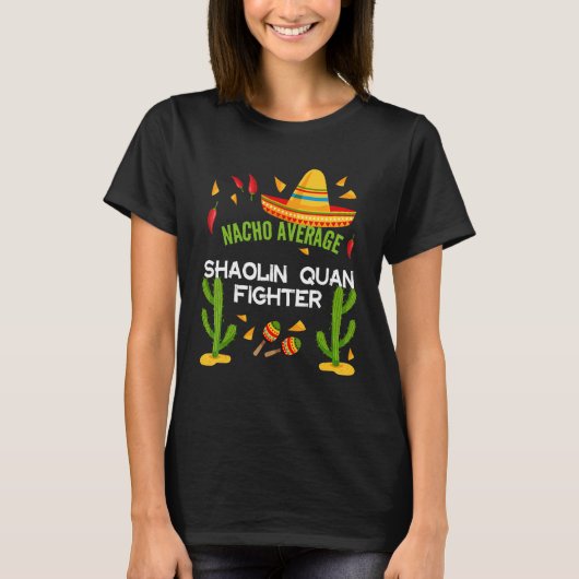 T-shirt Nacho Moyenne Shaolin Quan Fighter Cinco De Mayo (Devant)