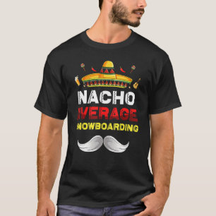 T-shirt Nacho Moyenne Snowboard Cinco De Mayo Mexo F