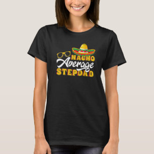 T-shirt Nacho Nacho Nacho Nacho Nacho Moyenne Stepdad Père
