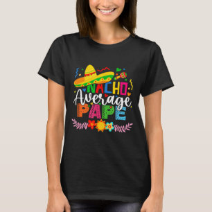 T-shirt Nacho papa moyen drôle mexicain vintage cinco de