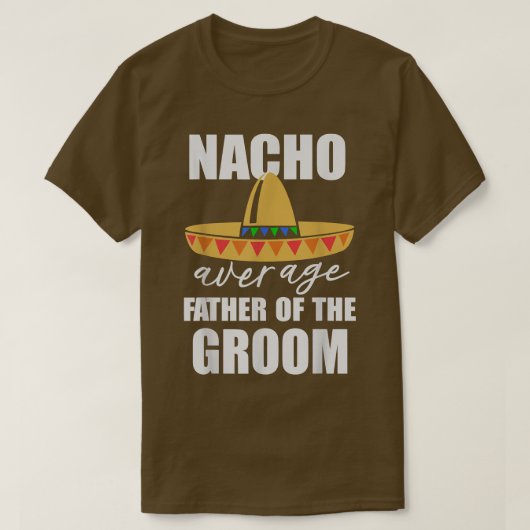 T-shirt Nacho père moyen du marié (Design devant)