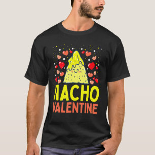 T-shirt Nacho Valentine Funny Valentines Day Food Pun Mexi