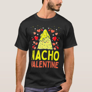 T-shirt Nacho Valentine Funny Valentines Day Food Pun Mexi
