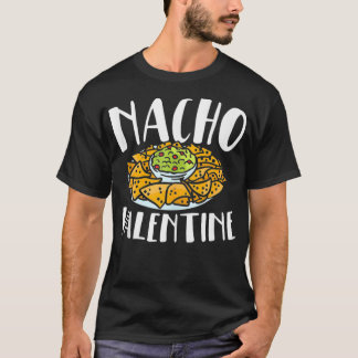 T-shirt Nacho Valentines Foodie Nacho Lover Taco Mexique