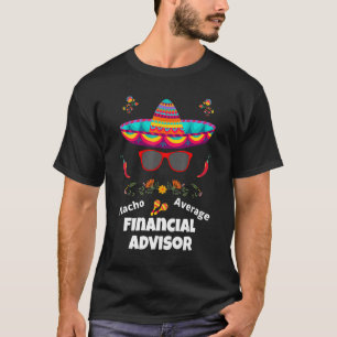 T-shirt Nacho Votre Conseiller Financier Moyen Sarcastic D