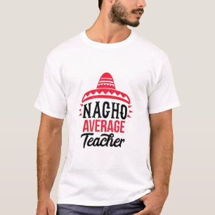 T-shirt Nacho Votre professeur moyen Sombrero Typographie