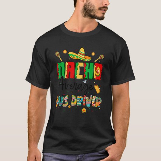 T-shirt Nachos Moyenne Conducteur De Bus Cinco De Mayo (Devant)