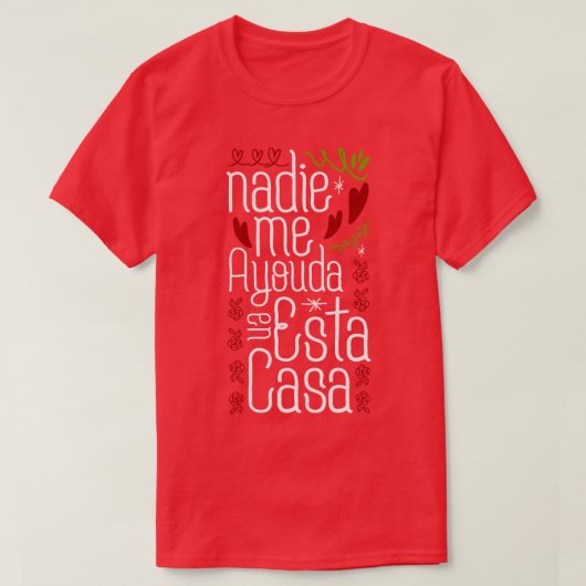 T-shirt Nadie me ayuda en esta casa (Design devant)