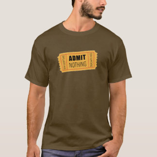 T-shirt N'admettre Rien