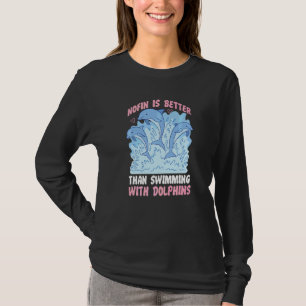 T-shirt Nager avec un dauphin sans nageoire est mieux que