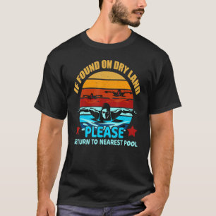 T-shirt Nager si trouvé sur la terre ferme jusqu'à la pisc