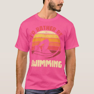 T-shirt Nageur Drôle Sport Aquatique J'aimerais Mieux Nage