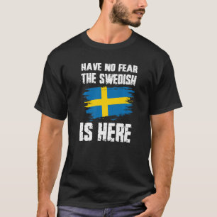 T-shirt N'Ai Pas Peur Que Le Suédois Est Ici Suède Flag Pr