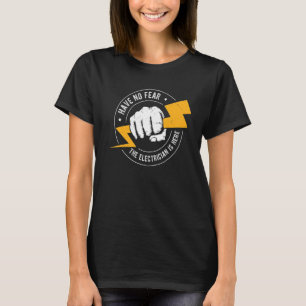 T-shirt N'Ai Pas Peur Que L'Électricien Est Là Électricien