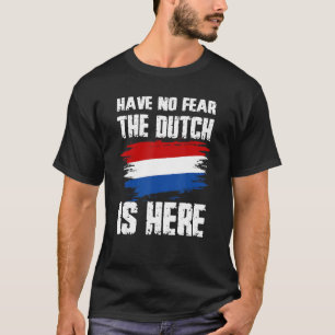 T-shirt N'Ai Pas Peur Que Les Hollandais Sont Ici Pays-Bas