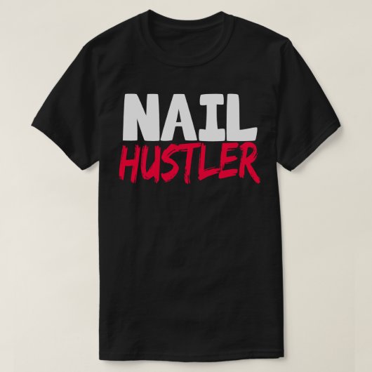 T-shirt Nail Hustler (Design devant)