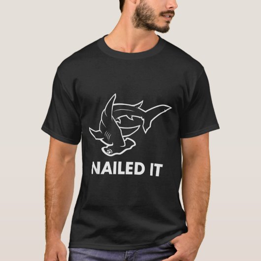 T-shirt Nailed It - Funny Hammerhead Shark  (Devant)