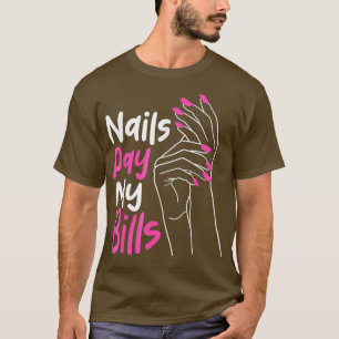 T-shirt Nails Payer Mes Bills Mignonne Manicurist Cadeau D