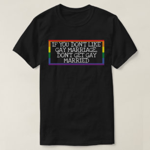 T-shirt N'aimez pas le mariage gay, ne vous mariez pas gay